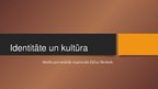 Prezentācija 'Identitāte un kultūra', 1.
