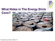 Prezentācija 'What Hides in the Energy Drink Cans?', 1.