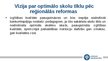 Prezentācija 'Priekšlikumi, idejas un pārdomas skolu tīkla optimizācijai Augšdaugavas novadā u', 7.