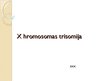 Prezentācija 'X hromosomas trisomija', 1.