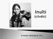Prezentācija 'Inuīti', 1.