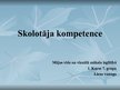 Prezentācija 'Skolotāja kompetence', 1.