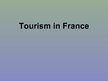 Prezentācija 'Tourism in France', 1.