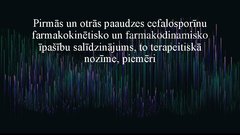 Prezentācija 'Pirmās un otrās paaudzes cefalosporīnu farmakokinētisko un farmakodinamisko īpaš', 1.