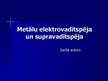 Prezentācija 'Metālu elektrovadītspēja un supravadītspēja', 1.