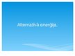 Prezentācija 'Alternatīvā enerģija', 1.