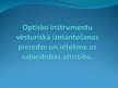 Prezentācija 'Optisko instrumentu vēsturiskā izmantošanas pieredze un ietekme uz sabiedrības a', 1.