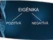 Prezentācija 'Eigēnika - mācība par ģenētiskā materiāla uzlabošanu nākamajām paaudzēm', 8.
