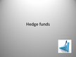 Prezentācija 'Hedge Funds', 1.