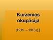 Prezentācija 'Kurzemes okupācija', 1.