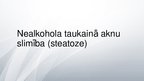 Prezentācija 'Nealkohola taukainā aknu slimība (steatoze)', 1.