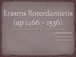Prezentācija 'Roterdamas Erasms', 1.