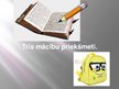 Prezentācija 'Trīs mācību priekšmeti', 1.