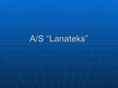 Prezentācija 'A/s "Lanateks" raksturojums', 1.
