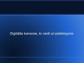 Prezentācija 'Digitālās kameras, to veidi un pielietojums', 1.