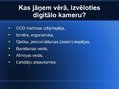 Prezentācija 'Digitālās kameras, to veidi un pielietojums', 18.