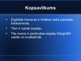 Prezentācija 'Digitālās kameras, to veidi un pielietojums', 19.