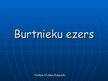Prezentācija 'Burtnieku ezers', 1.