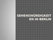 Prezentācija 'Sehenswürdigkeiten in Berlin', 1.