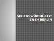 Prezentācija 'Sehenswürdigkeiten in Berlin', 1.