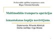 Diplomdarbs 'Multimodālās transporta operācijas izmantošanas iespēju novērtējums', 60.