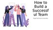 Prezentācija 'How to Build a Successful Team', 1.