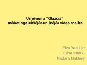 Biznesa plāns 'SIA "Glazūra" mārketinga iekšējās un ārējās vides analīze', 23.