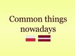 Prezentācija 'Latvia and Poland - Common Things Nowadays', 1.