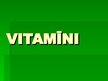 Prezentācija 'Vitamīni - A, B, C, K, D, E', 1.