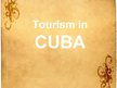 Prezentācija 'Tourism in Cuba', 1.