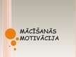 Prezentācija 'Prezentācija par mācīšanās motivāciju', 1.