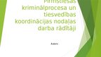 Prezentācija 'LR prokuratūras Pirmstiesas kriminālprocesa un tiesvedības koordinācijas nodaļas', 1.