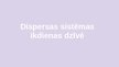 Prezentācija 'Dispersas sistēmas ikdienas dzīvē', 1.