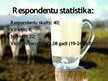 Prezentācija 'Piena produktu patērētāju uzvedību ietekmējošie faktori', 4.