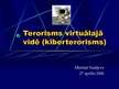 Prezentācija 'Kiberterorisms (terorisms virtuālajā vidē)', 1.