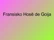 Prezentācija 'Fransisko Hosē de Goija', 1.
