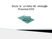 Prezentācija 'Sociālā un lietišķā ekoloģija Pranamat ECO', 1.