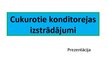 Prezentācija 'Cukurotie konditorejas izstrādājumi', 1.