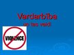 Prezentācija 'Vardarbība un tās veidi', 1.