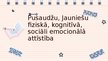 Prezentācija 'Pusaudžu, jauniešu fiziskā, kognitīvā, sociāli emocionālā attīstība', 1.