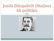 Prezentācija 'Josifs Džugašvili (Staļins) kā politiķis', 1.
