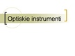 Prezentācija 'Optiskie instrumenti un to pielietojums', 1.