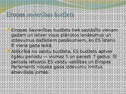 Prezentācija 'Eiropas Savienības budžets. fondi, to izmantošanas iespējas un ietekme uz Latvij', 2.