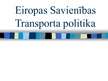 Prezentācija 'Eiropas Savienības transporta politika', 1.