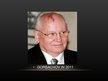 Prezentācija 'Mikhail Gorbachev', 7.