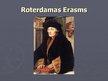 Prezentācija 'Roterdamas Erasms', 1.