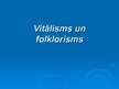 Prezentācija 'Vitālisms un folklorisms', 1.