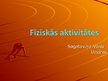Prezentācija 'Fiziskās aktivitātes', 1.