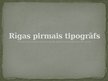 Prezentācija 'Rīgas pirmais tipogrāfs Nikolajs Mollīns', 1.