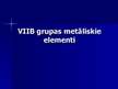 Prezentācija 'VIIB grupas metāliskie elementi', 1.
